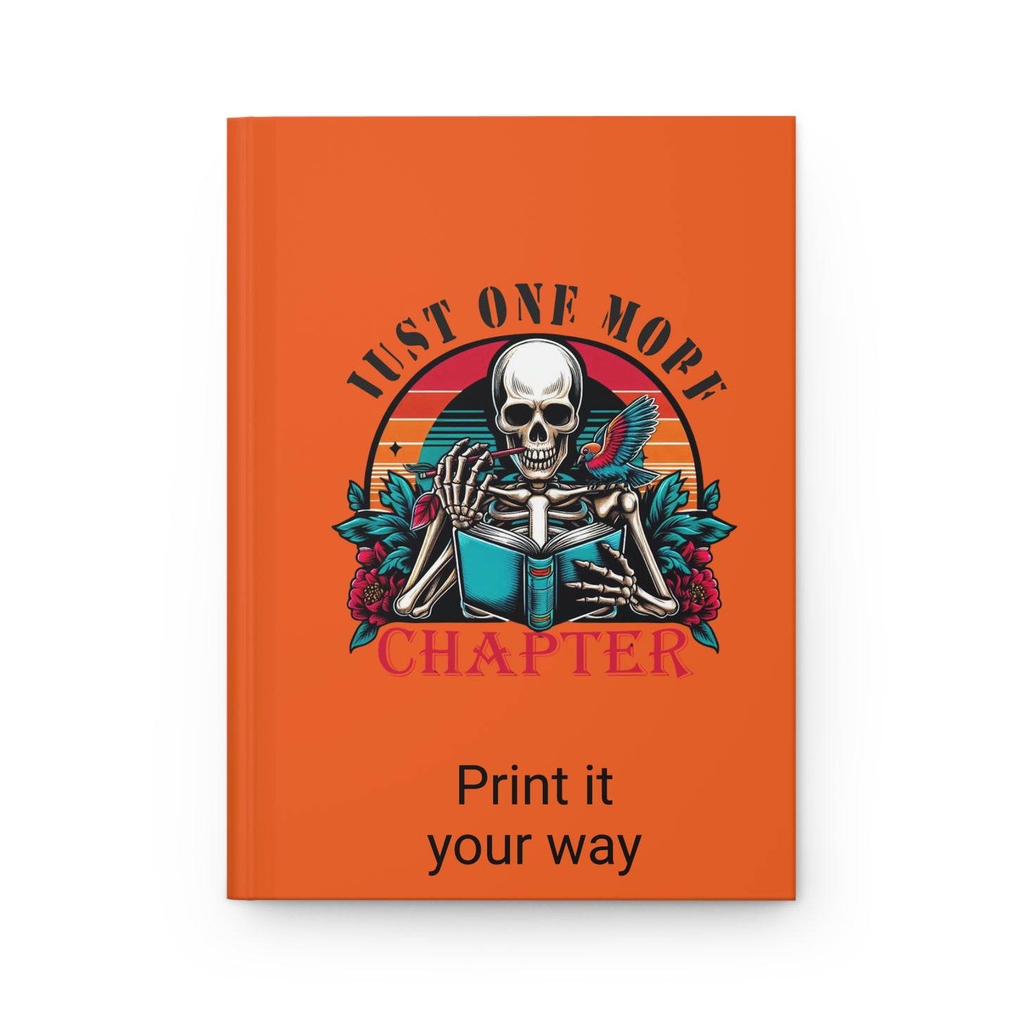 Skeleton Theme Journal: Just One More Chapter, Perfect for Writers, Readers, Book Lovers, Literary Gifts, writing gift