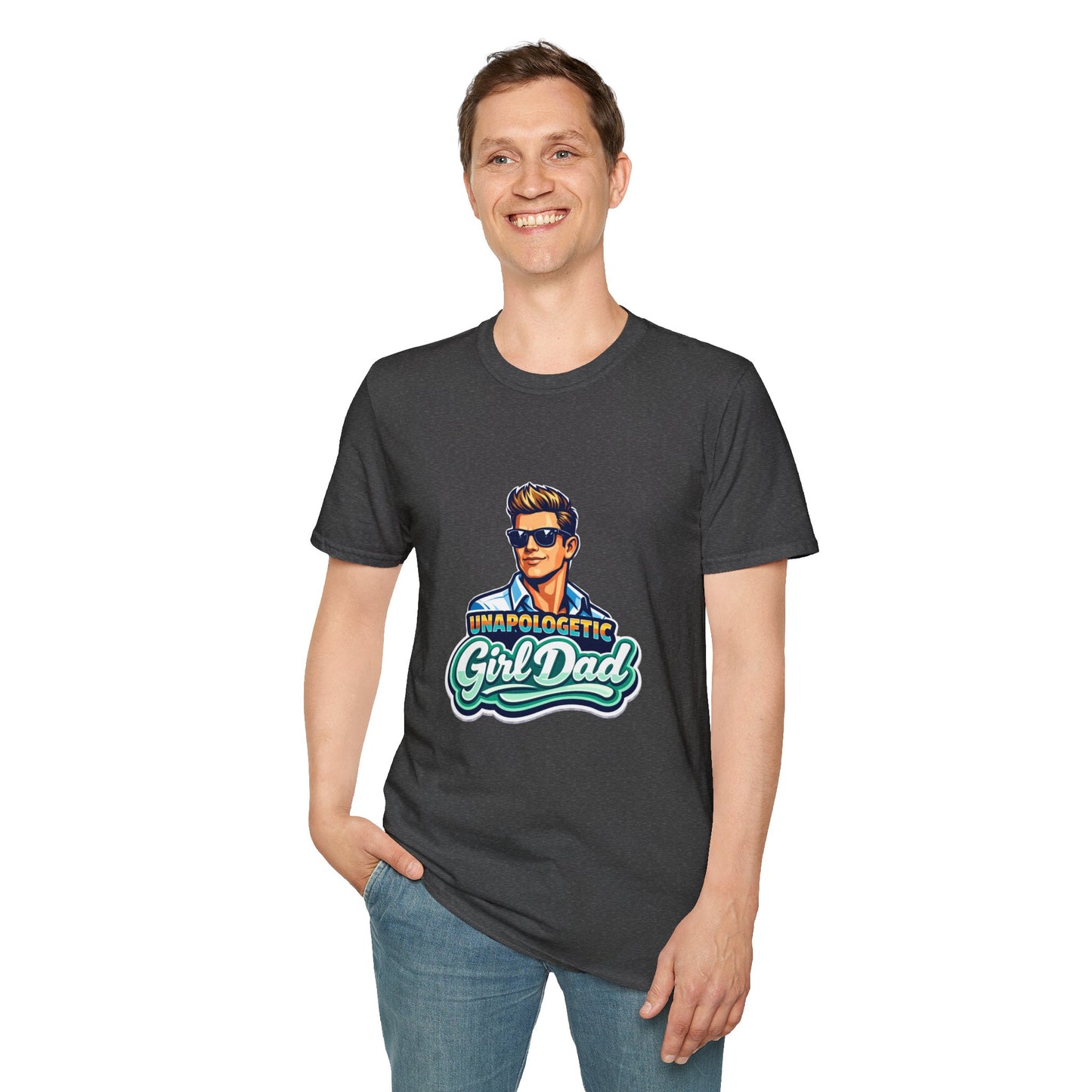 Unapologetic Girl Dad T-Shirt — Proud Father Graphic Tee