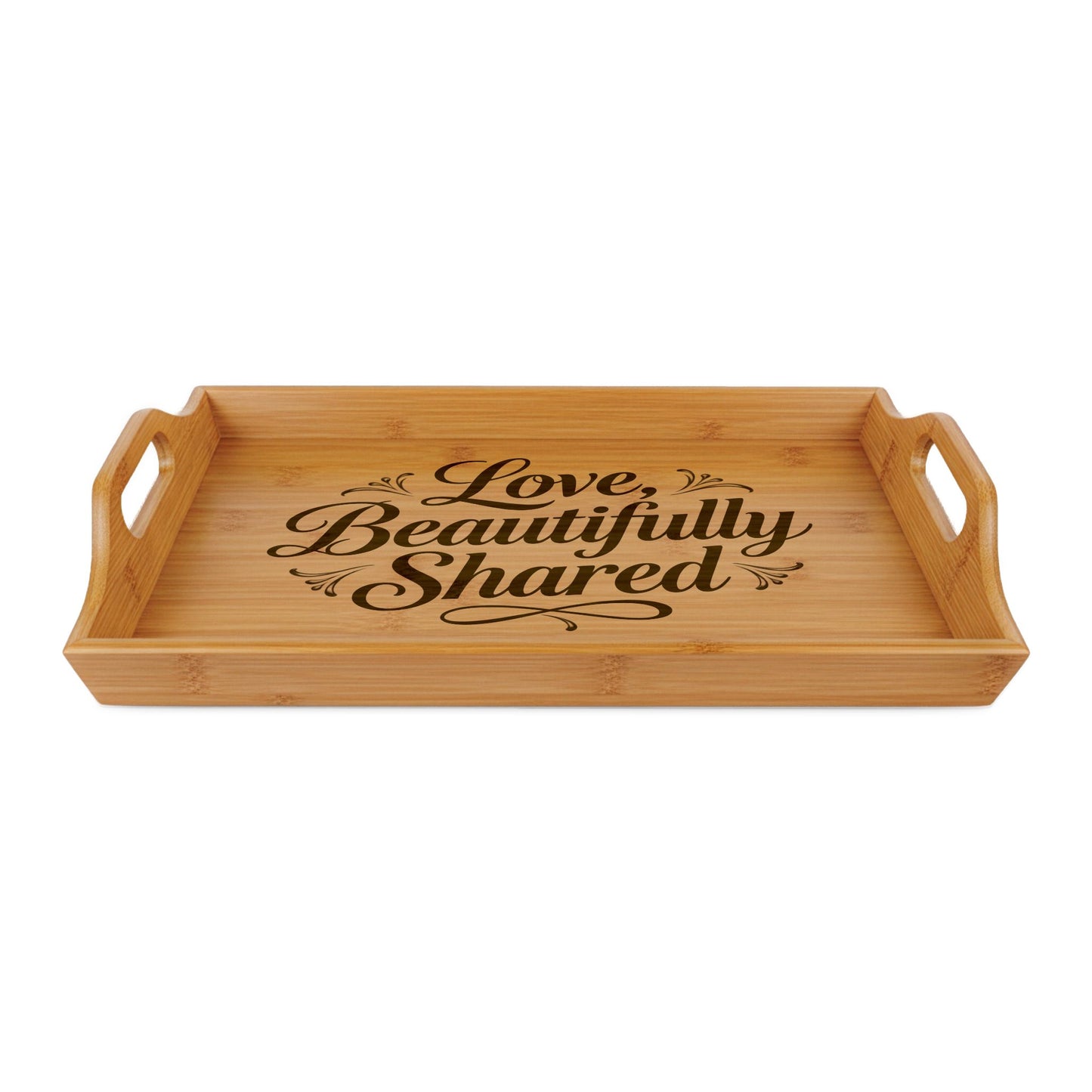 Bamboo Serving Tray — 'Love, Beautifully Shared' Engraved Entertaining Tray